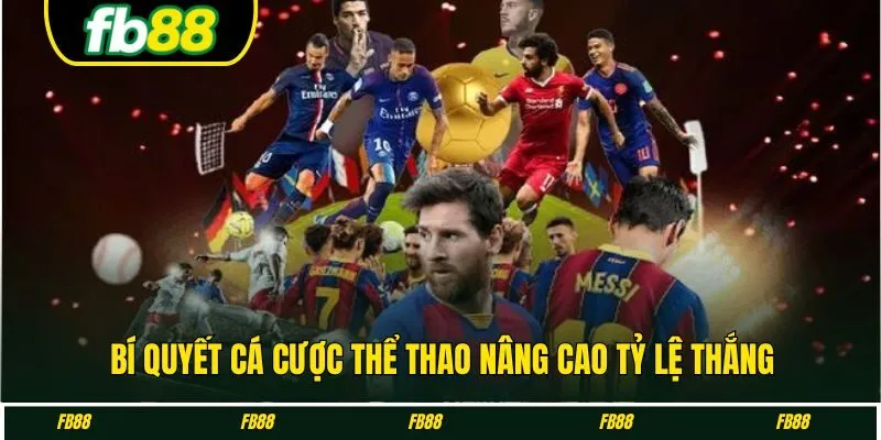 Bí quyết cá cược thể thao nâng cao tỷ lệ thắng