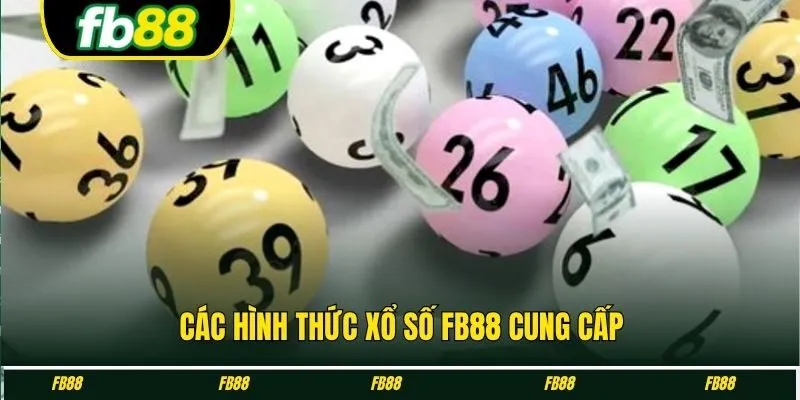 Các hình thức xổ số FB88 cung cấp