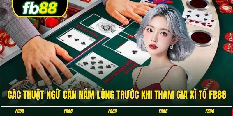 Các thuật ngữ cần nằm lòng trước khi tham gia xì tố FB88