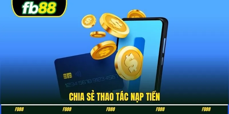 Chia sẻ thao tác nạp tiền