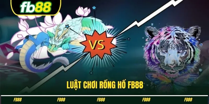 Luật chơi Rồng hổ FB88