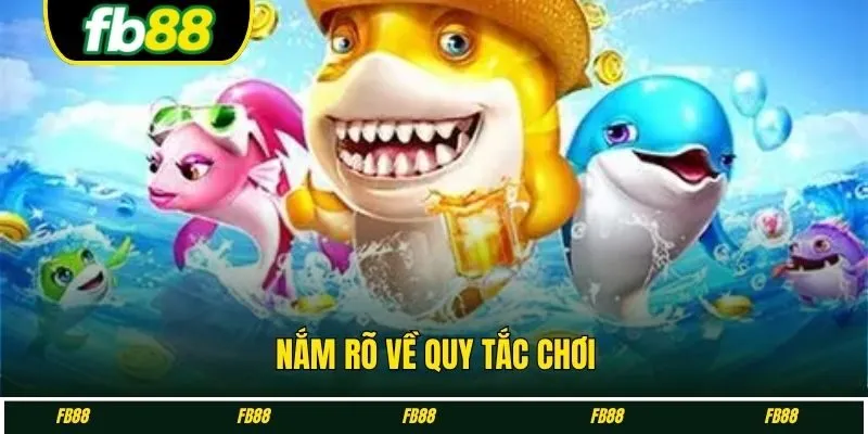 Nắm rõ về quy tắc chơi