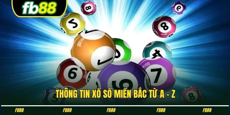 Thông tin xổ số miền Bắc từ A - Z